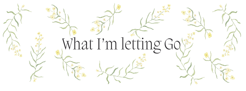 What I'm letting go